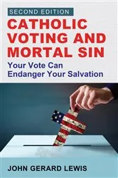 Book cover of Catholic Voting and Mortal Sin (2nd ed.) by John Gerard Lewis