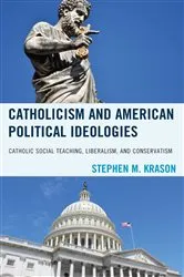 Book cover of Catholicism and American Political Ideologies by Stephen M. Krason