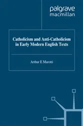 Book cover of Catholicism and Anti-Catholicism in Early Modern English Texts by A. Marotti