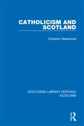 Book cover of Catholicism and Scotland by Compton Mackenzie