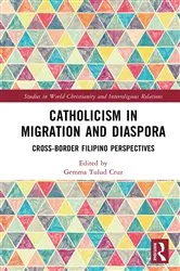 Book cover of Catholicism in Migration and Diaspora by Gemma Tulud Cruz