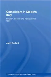 Book cover of Catholicism in Modern Italy by John Pollard