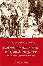 Book cover of Catholicisme social et question juive by Yves Ledure