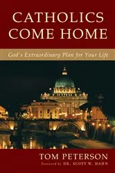 Book cover of Catholics Come Home by Tom Peterson