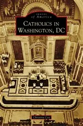 Book cover of Catholics in Washington D.C. by Christina Cox