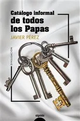 Book cover of Catálogo informal de todos los papas by Javier Pérez