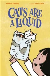 Book cover of Cats Are a Liquid by Rebecca Donnelly