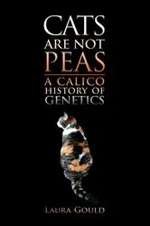 Book cover of Cats Are Not Peas (2nd ed.) by Laura Gould