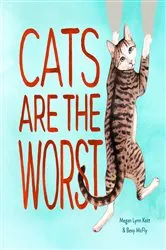 Book cover of Cats Are the Worst by Bexy McFly