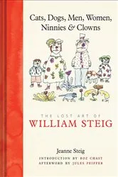Book cover of Cats, Dogs, Men, Women, Ninnies & Clowns by Jeanne Steig