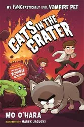 Book cover of Cats in the Crater: My FANGtastically Evil Vampire Pet by Mo O'Hara