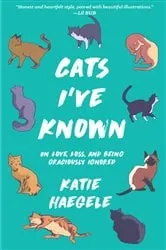 Book cover of Cats I've Known by Katie Haegele