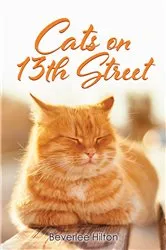 Book cover of Cats on 13th Street by Beverlee Hilton