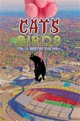 Book cover of Cats versus Birds; or, a Bird in the Paw… by Unknown