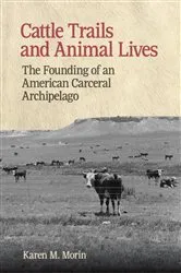 Book cover of Cattle Trails and Animal Lives by Karen M. Morin