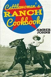 Book cover of Cattlewomen's Ranch Cookbook by Amber Johns