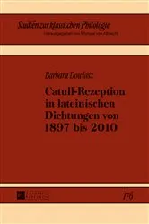 Book cover of Catull-Rezeption in lateinischen Dichtungen von 1897 bis 2010 by Michael von Albrecht