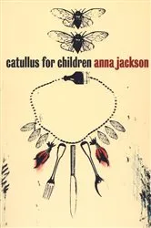 Book cover of Catullus for Children by Anna Jackson