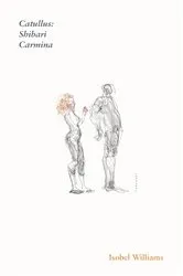 Book cover of Catullus: Shibari Carmina by Isobel Williams