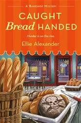 Book cover of Caught Bread Handed by Ellie Alexander