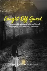 Book cover of Caught Off Guard by Ashley Bachmann