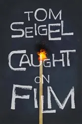 Book cover of Caught on Film by Tom Seigel