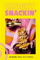 Book cover of Caught Snackin' by Caught Snackin'