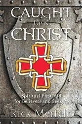 Book cover of Caught Up In Christ by Rick Merfeld