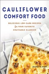 Book cover of Cauliflower Comfort Food by Jeanette Hurt