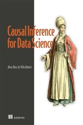 Book cover of Causal Inference for Data Science by Aleix Ruiz de Villa Robert