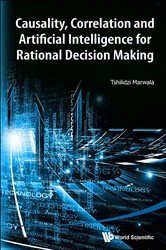 Book cover of Causality, Correlation And Artificial Intelligence For Rational Decision Making by Tshilidzi Marwala