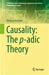Book cover of Causality: The p-adic Theory by Vladimir Anashin