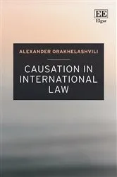 Book cover of Causation in International Law by Alexander Orakhelashvili
