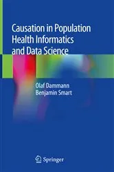 Book cover of Causation in Population Health Informatics and Data Science by Olaf Dammann