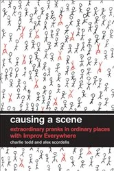 Book cover of Causing a Scene by Charlie Todd