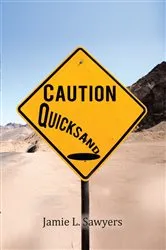 Book cover of Caution Quicksand by Jamie L. Sawyers