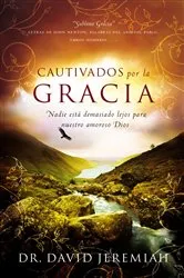 Book cover of Cautivados por la Gracia by Dr.  David Jeremiah