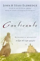 Book cover of Cautivante by John Eldredge
