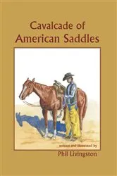 Book cover of Cavalcade of American Saddles by Phil Livingston