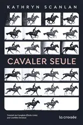 Book cover of Cavaler seule by Kathryn Scanlan