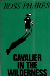 Book cover of Cavalier in the Wilderness by Ross Phares