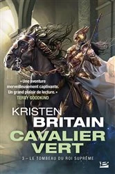 Book cover of Cavalier Vert, T3 : Le Tombeau du roi suprême by Kristen Britain