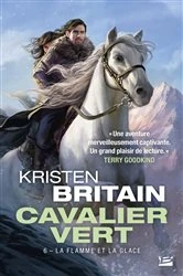 Book cover of Cavalier Vert, T6 : La Flamme et la glace by Kristen Britain