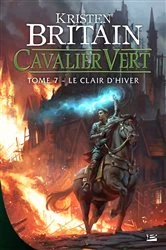 Book cover of Cavalier Vert, T7 : Le Clair d'hiver by Kristen Britain