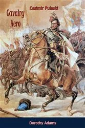 Book cover of Cavalry Hero by Dorothy Adams
