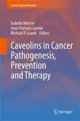 Book cover of Caveolins in Cancer Pathogenesis, Prevention and Therapy by Unknown