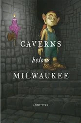 Book cover of Caverns Below Milwaukee by Andy Tyra
