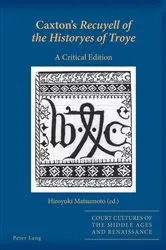 Book cover of Caxton's Recuyell of the Historyes of Troye by Sarah Alyn Stacey