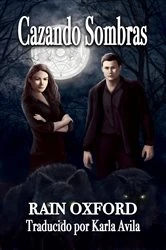 Book cover of Cazando sombras by Rain Oxford
