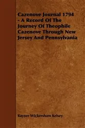 Book cover of Cazenove Journal 1794 - A Record Of The Journey Of Theophile Cazenove Through New Jersey And Pennsylvania by Unknown
